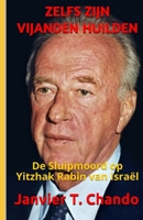 Zelfs Zijn Vijanden Huilden: De Sluipmoord op Yitzhak Rabin van Israël B093KPZW6N Book Cover