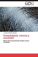 Complejidad, Ciencia y Sociedad 3659016098 Book Cover