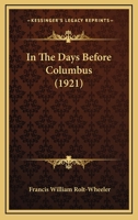 In the Days Before Columbus 1166476979 Book Cover