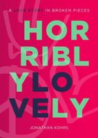 Horribly Lovely: A Love Story in Broken Pieces B0F9L6YS9D Book Cover