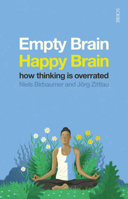 Empty Brain — Happy Brain: how thinking is overrated 1947534327 Book Cover