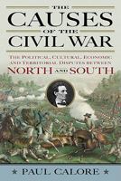 The Causes of the Civil War: The Political, Cultural, Economic and Territorial Disputes Between North and South 0786433043 Book Cover