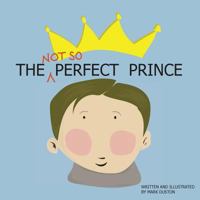 The (Not So) Perfect Prince 1530371074 Book Cover