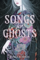 Songs for Ghosts: A Novel 1419768530 Book Cover