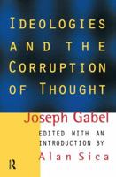 Ideologies and the Corruption of Thought 1138510769 Book Cover