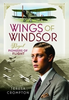 Wings of Windsor : Royal Pioneers of Flight 1036192695 Book Cover
