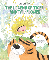 The Legend of Tiger and Tail-Flower 1646144597 Book Cover