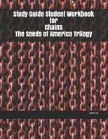 Study Guide Student Workbook for Chains The Seeds of America Trilogy 108095113X Book Cover