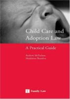 Child Care And Adoption Law: A Practical Guide 0853089728 Book Cover