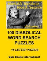 Worlds Hardest Word Search Vol. 1: 100 Diabolical Puzzles 150277979X Book Cover