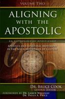 Aligning with the Apostolic: Volume 2 - Apostolic Government & Apostolic Foundations 1939944015 Book Cover