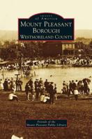 Mount Pleasant Borough, Westmoreland County 1531673554 Book Cover