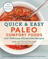 Quick & Easy Paleo Comfort Foods: 100+ Delicious Gluten-Free Recipes 0062562207 Book Cover