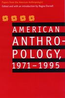 American Anthropology, 1971-1995: Papers from the "American Anthropologist" 0803266359 Book Cover