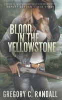 Blood in the Yellowstone: A Deputy Jordan Tynes Modern Western Thriller 1639773266 Book Cover