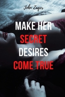 Make Her Secret Desires Come True B089M59JGP Book Cover