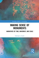 Making Sense of Monuments: Narratives of Time, Movement, and Scale 1032085010 Book Cover