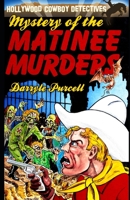 The Mystery of the Matinee Murders: Hollywood Cowboy Detectives B0BGNPC71M Book Cover