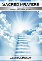 Sacred Prayers, Volume 2: Insights in Divine Reality 1468532251 Book Cover