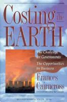 Costing the Earth: The Challenge for Governments, the Opportunities for Business 0875844103 Book Cover