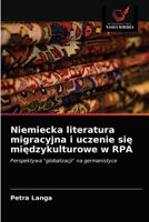 Niemiecka literatura migracyjna i uczenie się międzykulturowe w RPA: Perspektywa "globalizacji" na germanistyce 620339811X Book Cover