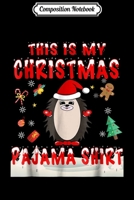 Composition Notebook: Cute Hedgehog This Is My Christmas Pajama Journal/Notebook Blank Lined Ruled 6x9 100 Pages 1698206038 Book Cover