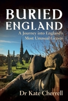 Memorials to the Dead: A Journey Into England's Most Unusual Graves 1036156583 Book Cover