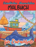 Feindliches Meeresleben Malbuch für Erwachsene: Erstaunliche Entwürfe Unterwasser-Anti-Stress-Malbuch für Erwachsene (Unter dem Meeres-Malbuch) (German Edition) B08JB1GQ6Q Book Cover