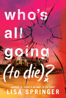 Who's All Going (to Die)? 0593900588 Book Cover