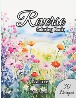 Reverse coloring book nature | Adult Coloring Books for Mindfulness: Reverse Coloring Book Nature Edition | 30 Watercolor Illustrations where You Draw the Lines B0CTGGZJ5X Book Cover