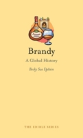 Brandy: A Global History 1780233485 Book Cover