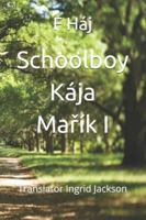 Schoolboy Kája Marík I: Translator Ingrid Jackson B0G2J6HQ8P Book Cover