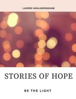 Stories of Hope: Be the Light 1986986411 Book Cover