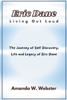 Eric Dane Living Out Loud: The Journey of Self Discovery, Life and Legacy of Eric Dane B0F4RR7P9X Book Cover