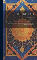 The Koran; tr. Into English From the Original Arabic, With Explanatory Notes From the Most Approved Commentators and Sale's Preliminary Discourse 1021188263 Book Cover