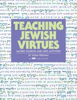 Teaching Jewish Virtues: Sacred Sources and Arts Activities 0867050454 Book Cover