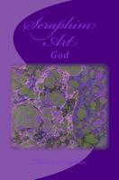 Seraphim Art: God 1497580099 Book Cover