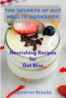 The Secrets Of Gut Health Cookbook: Nourishing Recipes for Gut Bliss B0CQJ5QKPP Book Cover