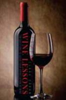 Wine Lessons: Ten Questions to Guide Your Appreciation of Wine 1465202218 Book Cover