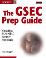 The GSEC Prep Guide: Mastering SANS GIAC Security Essentials 0764539329 Book Cover