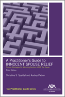 A Practitioner's Guide to Innocent Spouse Relief, Third Edition 163905149X Book Cover