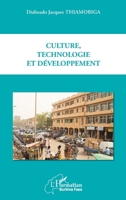 Culture, technologie et développement (Harmattan Burkina Faso) (French Edition) 2343197164 Book Cover