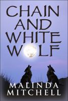 Chain and White Wolf 144896167X Book Cover