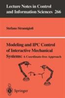 Modeling and IPC Control of Interactive Mechanical Systems - A Coordinate-Free Approach (Lecture Notes in Control and Information Sciences) 1852333952 Book Cover