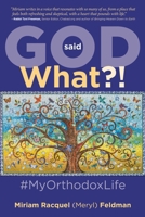 God Said What?! #MyOrthodoxLife 1737745402 Book Cover