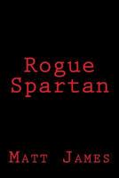 Rogue Spartan 0615814301 Book Cover