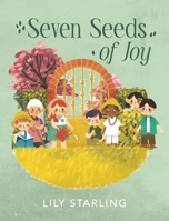 Seven Seeds of Joy 1962603229 Book Cover