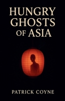 Hungry Ghosts Of Asia B0FWXZ7T18 Book Cover