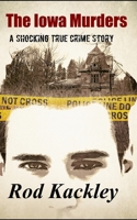 The Iowa Murders: A Shocking True Crime Story B097XGMLFX Book Cover