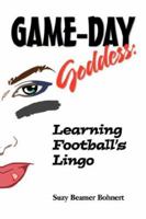 Game-Day Goddess: Learning Football's Lingo 1424302994 Book Cover